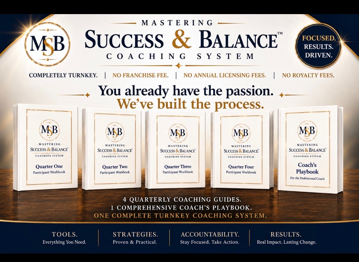 Mastering Success & Balance™ Coaching System — Four Quarterly Participant Workbooks and Coach's Playbook